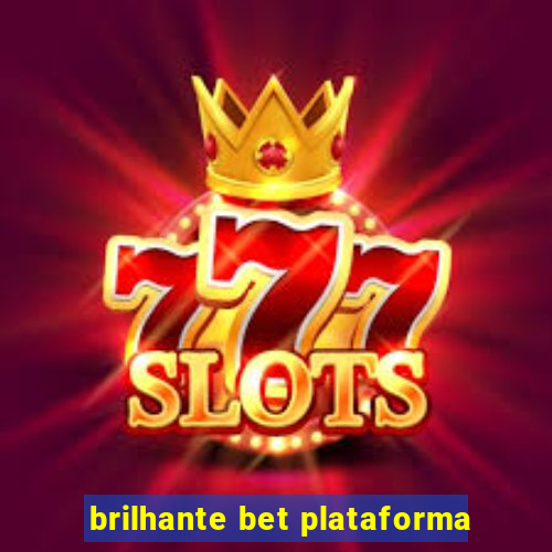 brilhante bet plataforma